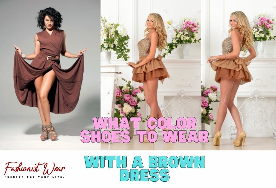 What color shoes to wear with a brown dress